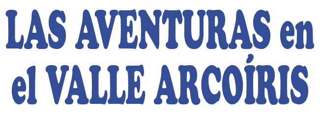 Las Aventuras de Valle Arcoíris